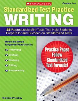 Paperback Standardized Test Practice: Writing: Grades 3-4: 25 Reproducible Mini-Tests That Help Students Prepare for and Succeed on Standardized Tests Book