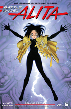 Battle Angel Alita Deluxe Edition, Vol. 5 - Book #5 of the   [Gunnm shinsban]