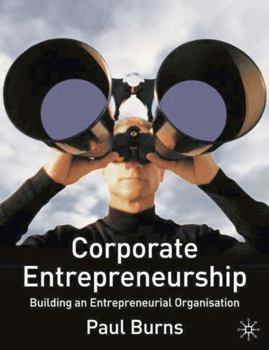 Paperback Corporate Entrepreneurship: Building an Entrepreneurial Organization Book