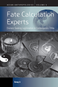 Hardcover Fate Calculation Experts: Diviners Seeking Legitimation in Contemporary China Book