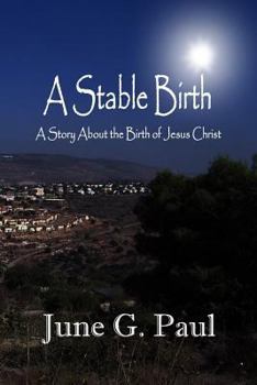 A Stable Birth: A Story About the Birth of Jesus Christ