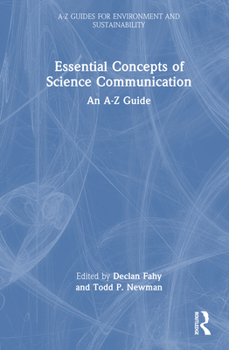 Essential Concepts of Science Communication: An A-Z Guide (A-Z Guides for Environment and Sustainability)