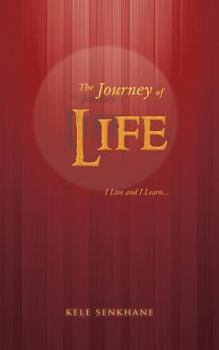 The Journey of Life: I Live and I Learn...