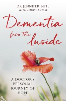 Paperback Dementia from the Inside: A Doctor's Personal Journey of Hope Book