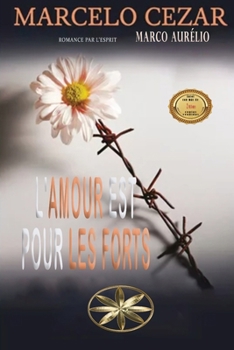 Paperback L'amour Est Pour Les Forts [French] Book