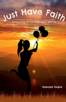 Paperback Just Have Faith- Memories From The Real World Book