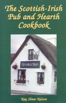 Paperback The Scottish-Irish Pub and Hearth Cookbook Book