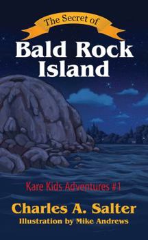 Hardcover The Secret of Bald Rock Island: Kare Kids Adventures #1 Book