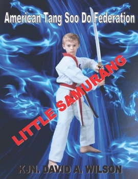 Paperback Little Samurang: American Tang Soo Do Federation Book