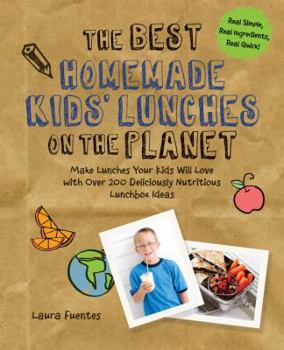 Paperback The Best Homemade Kids' Lunches on the Planet: Make Lunches Your Kids Will Love with More Than 200 Deliciously Nutritious Meal Ideas Book
