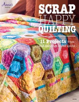 Paperback Scrap Happy Quilting: 11 Projects From Wall Hangings to Bed Quilts Book