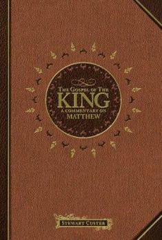 Hardcover The Gospel of the King: A Commentary on Matthew Book