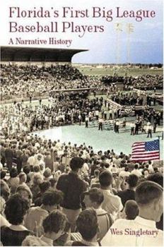 Paperback Florida's First Big League Baseball Players: A Narrative History Book