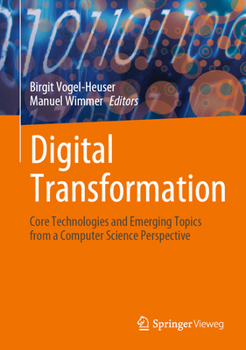 Hardcover Digital Transformation: Core Technologies and Emerging Topics from a Computer Science Perspective Book