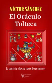 Paperback El Oráculo Tolteca: La sabiduría tolteca a través de sus símbolos (Spanish Edition) [Spanish] Book