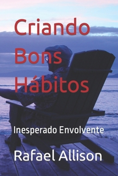 Paperback Criando Bons Hábitos: Inesperado Envolvente [Portuguese] Book