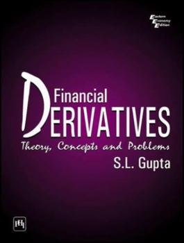 Financial Derivatives: Theory, Concepts And Problems