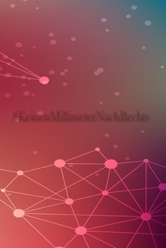 #KeinenMillimeterNachRechts: Keinen Millimeter nach Rechts | Skizzenbuch (German Edition)