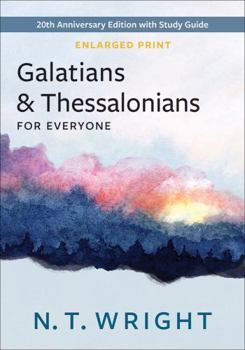 Paperback Galatians and Thessalonians for Everyone, Enlarged Print: 20th Anniversary Edition with Study Guide Book