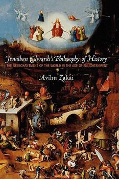 Paperback Jonathan Edwards's Philosophy of History: The Reenchantment of the World in the Age of Enlightenment Book