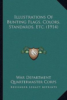 Paperback Illustrations Of Bunting Flags, Colors, Standards, Etc. (1914) Book