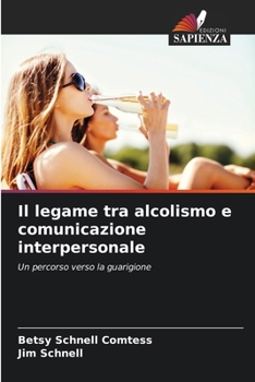 Paperback Il legame tra alcolismo e comunicazione interpersonale [Italian] Book