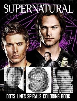 Paperback SUPERNATURAL dots lines spirals coloring book: SUPERNATURAL coloring book