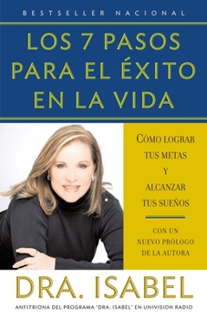 Paperback Los 7 Pasos Para El Éxito En La Vida / The Seven Steps to Success in Life: Cómo Lograr Tus Metas Y Alcanzar Tus Sueños [Spanish] Book