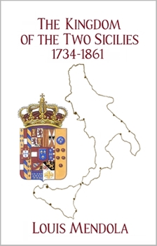 Paperback The Kingdom of the Two Sicilies 1734-1861 Book