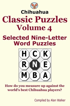 Paperback Chihuahua Classic Puzzles Volume 4: Selected Nine-Letter Word Puzzles Book