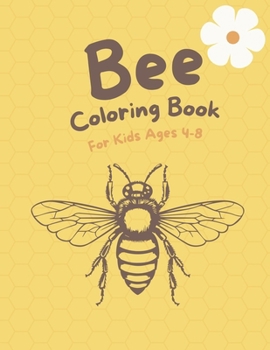 Paperback Bee Coloring Book For Kids Ages 4-8 Book