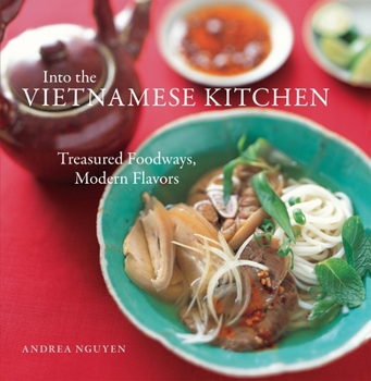 Hardcover Into the Vietnamese Kitchen: Treasured Foodways, Modern Flavors [A Cookbook] Book