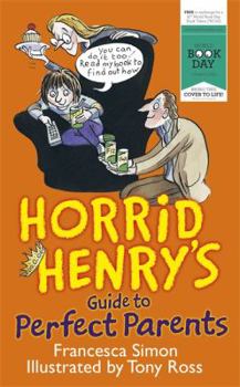 Paperback Horrid Henry's Guide to Perfect Parents Book