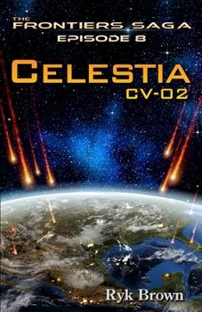 Celestia CV-02: CV-02:  Frontiers Saga, Book 8 - Book #8 of the Frontiers Saga Part 1: Discovery