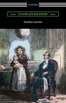 Dealings with the Firm of Dombey and Son, Wholesale, Retail, and for Exportation