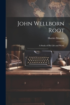 Paperback John Wellborn Root; a Study of his Life and Work; Book