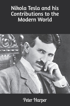 Paperback Nikola Tesla and his Contributions to the Modern World Book