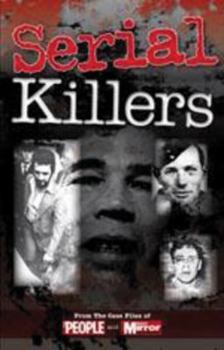 Paperback Serial Killers: From the Case Files of People and Daily Mirror (Crimes of the Century) Book