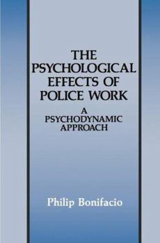 The Psychological Effects of Police Work: A Psychodynamic Approach (Criminal Justice and Public Safety)