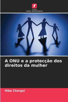 Paperback A ONU e a protecção dos direitos da mulher [Portuguese] Book