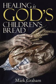 Paperback Healing is God's children's Bread Book