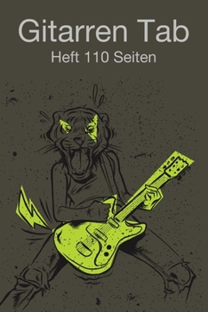 Gitarren Tab Heft 110 Seiten: 6x9 Gitarre Tabulatur Block I Geschenk Heft I Notizbuch I Notenheft I E Tab Grifftabelle I Noten Instrumental ... für Gitarrenspieler (German Edition)