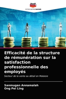 Paperback Efficacité de la structure de rémunération sur la satisfaction professionnelle des employés [French] Book