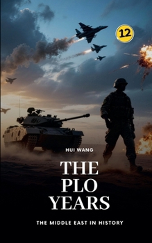 The PLO Years: The Middle East in History