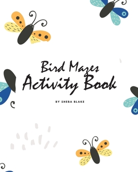 Paperback Bird Mazes Activity Book for Children (8x10 Puzzle Book / Activity Book) Book