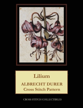 Paperback Lilium: Albrecht Durer Cross Stitch Pattern [Large Print] Book