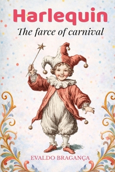 Paperback Harlequin: The farce of carnival Book