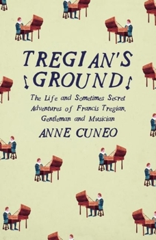 Paperback Tregian'S Ground: The Life and Sometimes Secret Adventures of Francis Tregian, Gentleman and Musician Book