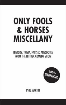 Hardcover Only Fools and Horses Miscellany: History, Trivia, Facts & Anecdotes from the Hit BBC Comedy Show Book