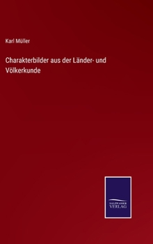 Hardcover Charakterbilder aus der Länder- und Völkerkunde [German] Book